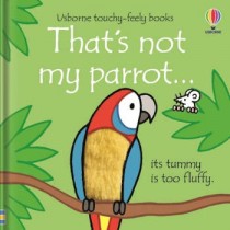 Usborne Touchy-Feely Books That's Not My Parrot