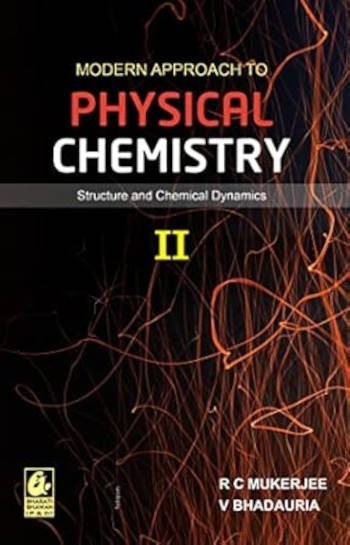 Bharati Bhawan Modern Approach to Physical Chemistry Structure and Chemical Dynamics Vol 2