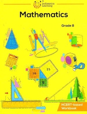 Indiannica Learning Mathematics NCERT based Workbook Class 8