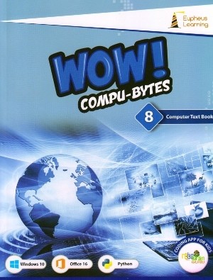 Eupheus Learning Wow Compu-Bytes Computer Textbook for Class 8