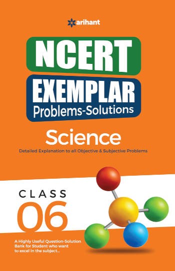 Arihant NCERT Exemplar Problems-Solutions Science Class 6