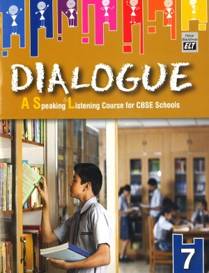 Dialogue A Speaking & Listening Course For CBSE Schools Class 7