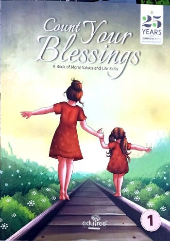 Edutree Count Your Blessings A Book of Moral Values and Life Skills 1