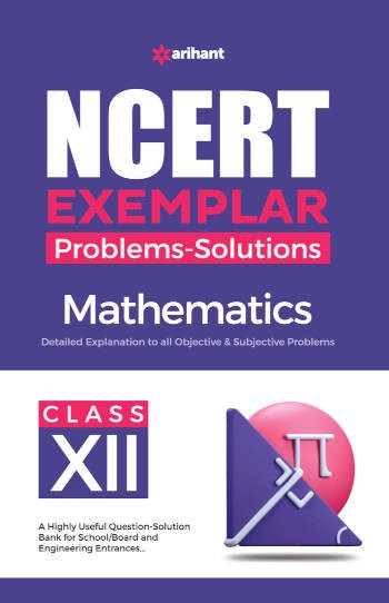 Arihant NCERT Exemplar Problems-Solutions Mathematics Class 12