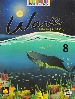 Inspiration Wave A Book of Art & Craft Class 8