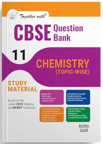 Together With CBSE Class 11 Chemistry Question Bank/Study Material Exam 2025