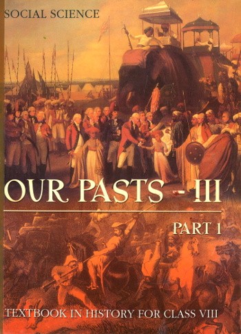 NCERT Our Pasts III - Part 1  History For Class 8