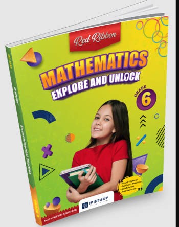 IP Study Mathematics Explore and Unlock Grade 6