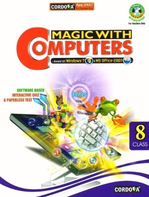 Cordova Magic With Computers Class 8 based on windows 7 & MS Office 2007