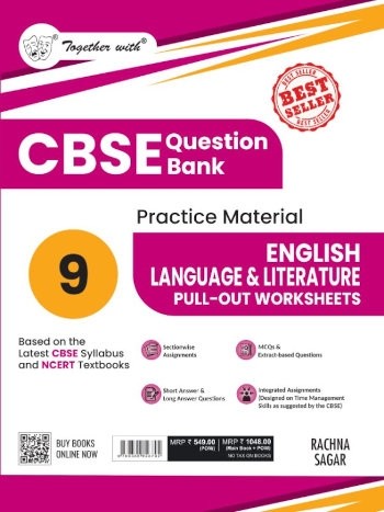 Rachna Sagar Together With CBSE Class 9 English Language & Literature Pull-Out Worksheets Question Bank Exam 2025-26