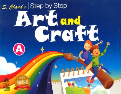 S.chand’s Step by Step Art and Craft A