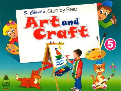 S.chand’s Step by Step Art and Craft For Class 5