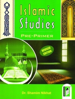 Islamic Studies Pre-Primer by Dr Shamim Nikhat