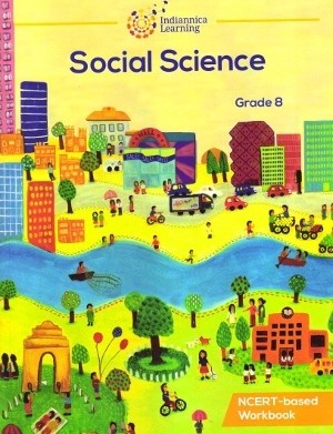 Indiannica Learning Social Science NCERT based Workbook Class 8