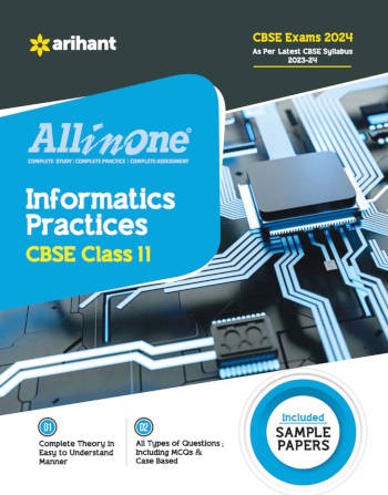 Arihant All in One Informatics Practices Class 11 For CBSE Exams 2024