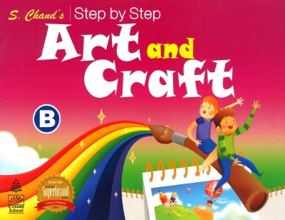 S.chand’s Step by Step Art and Craft B
