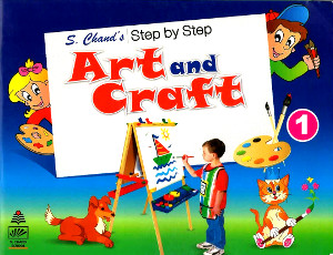 S.chand’s Step by Step Art and Craft For Class 1