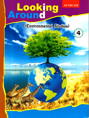Looking Around Environmental Studies Class 4