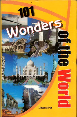 101 Wonders Of the World by Dheeraj Pal-0