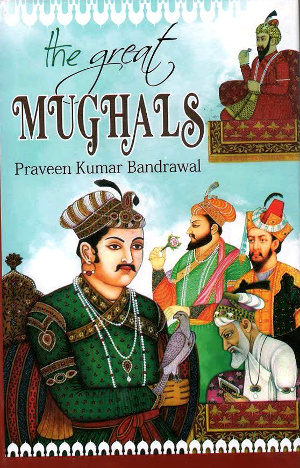 The Great Mughals by Praveen Kumar Bandrawal-0