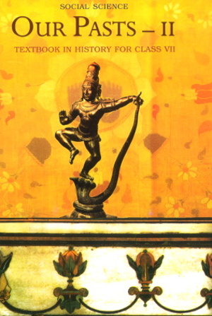 NCERT Our Pasts – II Textbook in History For Class 7