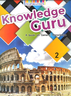Knowledge Guru A book on General Knowledge Class 2