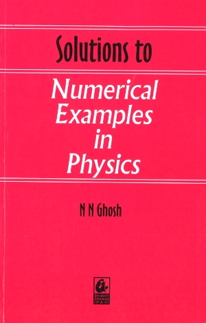 Solutions to Numerical Examples in Physics by NN Ghosh