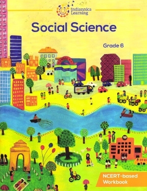 Indiannica Learning Social Science NCERT based Workbook Class 6