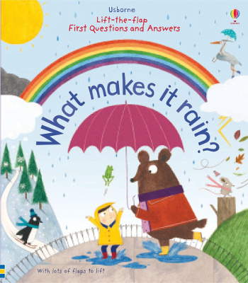 Usborne Lift-the-Flap First Questions and Answers What makes it rain?