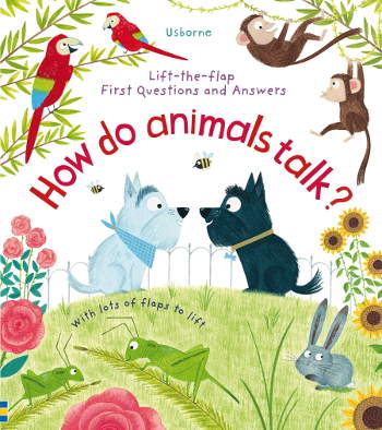 Usborne Lift-the-Flap First Questions and Answers How Do Animals Talk?