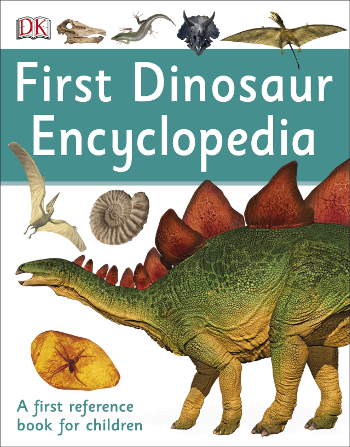 DK First Dinosaur Encyclopedia