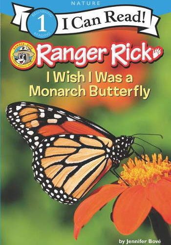 HarperCollins Ranger Rick: I Wish I Was a Monarch Butterfly