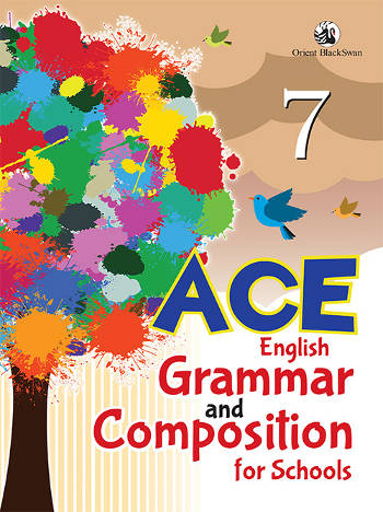 Orient BlackSwan Ace English Grammar and Composition for School Class 7