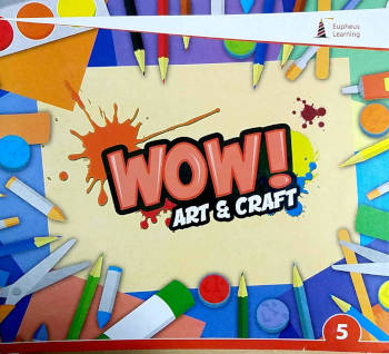 Eupheus Learning Wow! Art & Craft 5