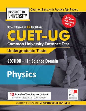 Prachi CUET-UG Common University Entrance Test Section-II : Science Domain (Physics)