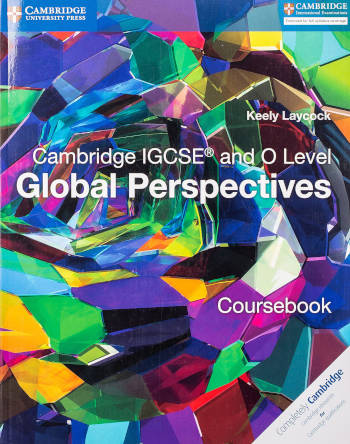 Cambridge IGCSE and O Level Global Perspectives Coursebook