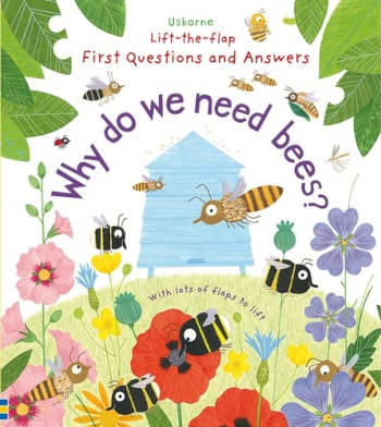 Usborne Lift-the-flap First Questions and Answers: Why Do We Need Bees?