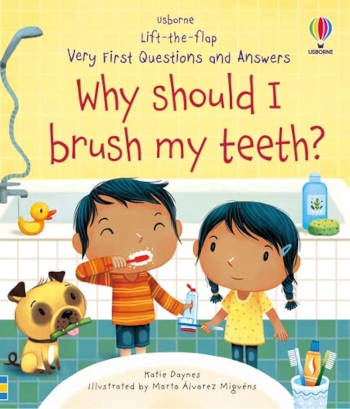 Usborne Lift-the-Flap Very First Questions and Answers Why Should I Brush My Teeth?