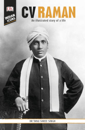 DK Indian Icons Cv Raman: An Illustrated Story Of A Life