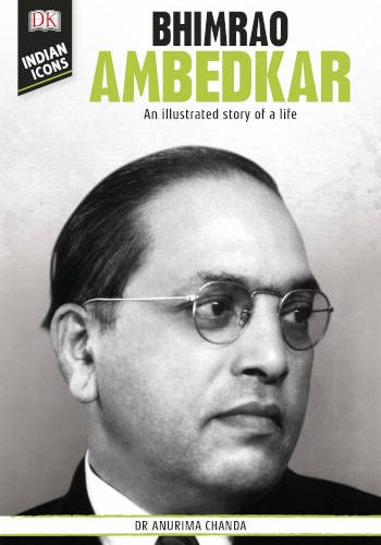 DK Indian Icons Bhimrao Ambedkar: An Illustrated Story of a Life