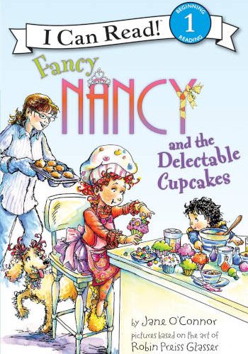HarperCollins Fancy Nancy and the Delectable Cupcakes (I Can Read Level 1)