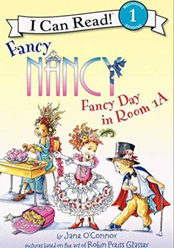 HarperCollins Fancy Nancy: Fancy Day in Room 1-A (I Can Read Level 1)