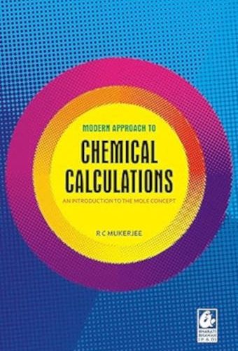 Bharati Bhawan Modern Approach to Chemical Calculations An Introduction to the Mole Concept