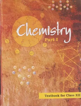 NCERT Chemistry For Class 12 (Part-I)