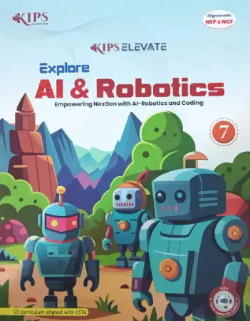 Kips Explore AI & Robotics For Class 7