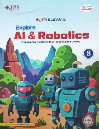 Kips Explore AI & Robotics For Class 8