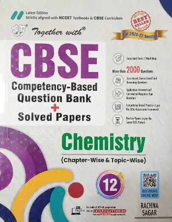 Rachna Sagar Together With CBSE Class 12 Chemistry Competency-Based Question Bank/Solved Papers 2026